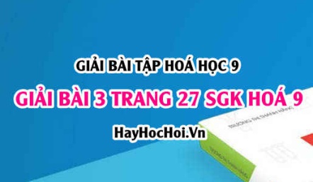 Giải bài 3 trang 27 SGK Hoá 9: Natri hiđroxit tính chất vật lí, tính chất hoá học, điều chế và ứng dụng